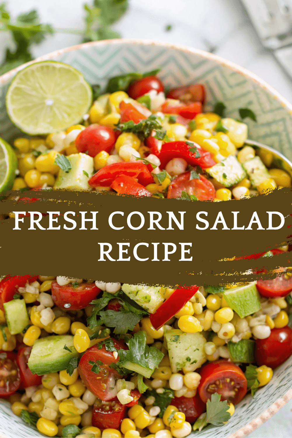 Fresh Corn Salad Recipe – Bright, Crunchy & Bursting with Summer Flavor