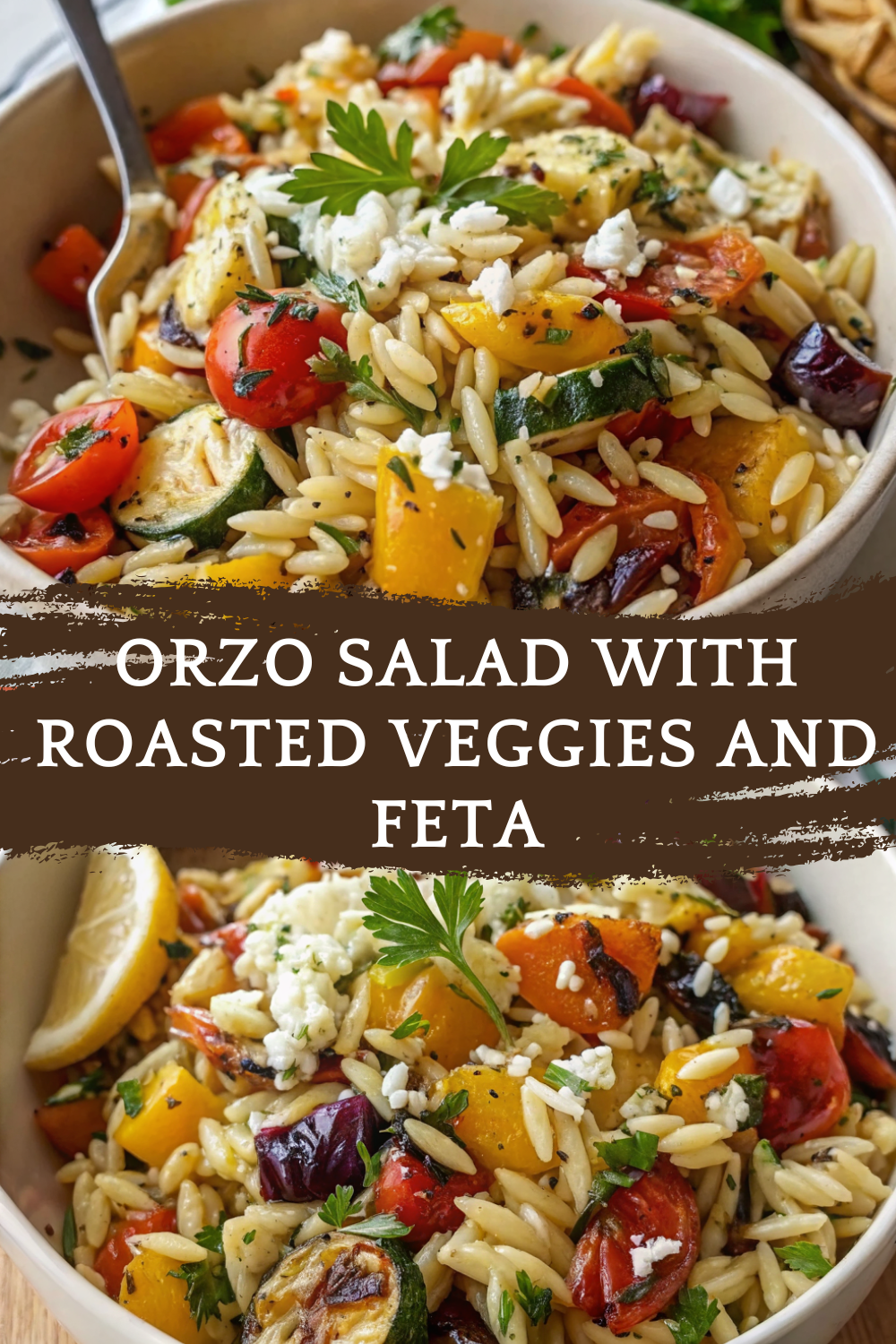 Orzo Salad with Roasted Veggies and Feta — A Mediterranean Delight Bursting with Flavor