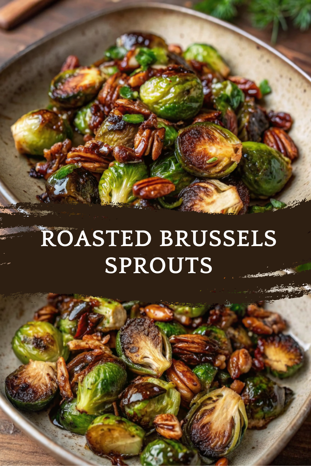 Roasted Brussels Sprouts with Balsamic & Pecans – Sweet, Savory & Perfectly Crispy!
