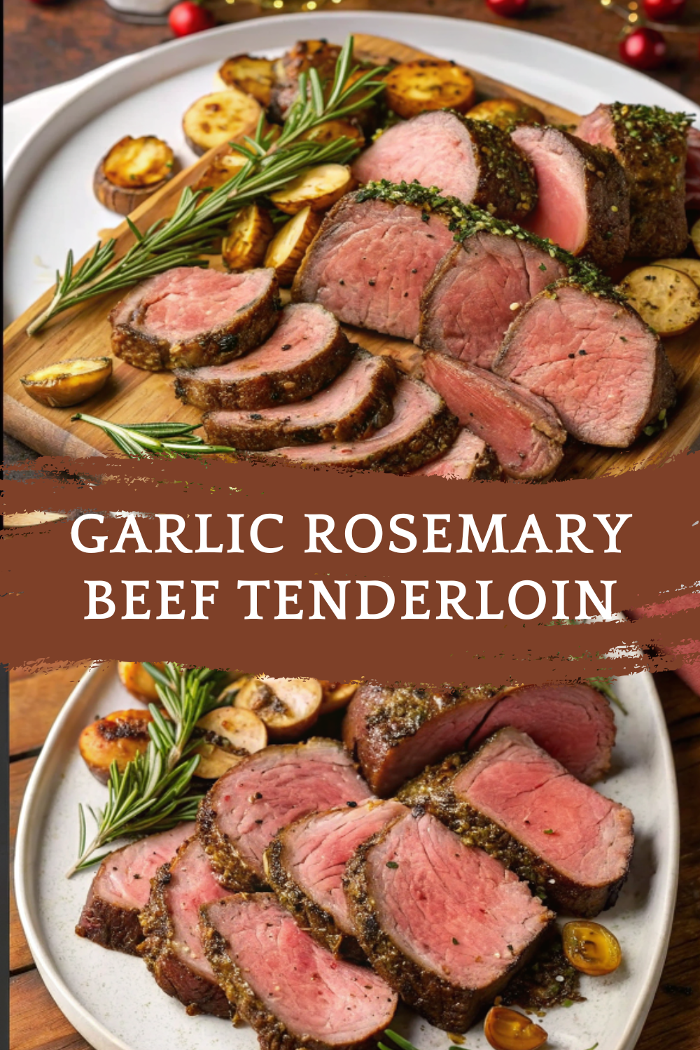 Garlic Rosemary Beef Tenderloin Christmas Dinner