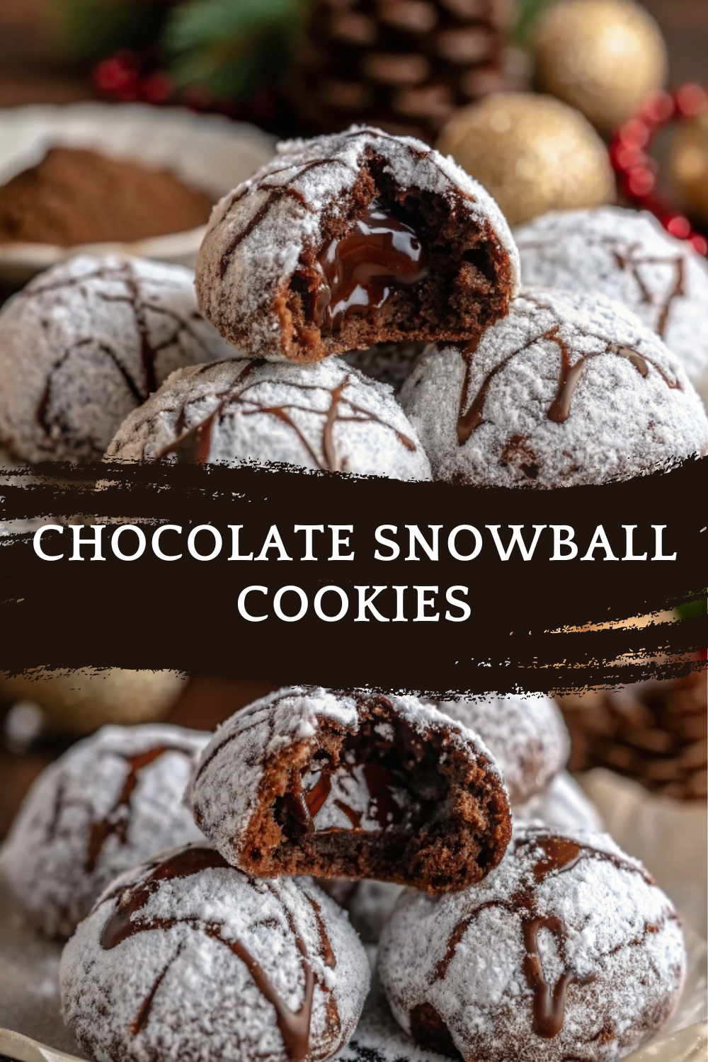 Chocolate Snowball Cookies with Melted Chocolate Centers
