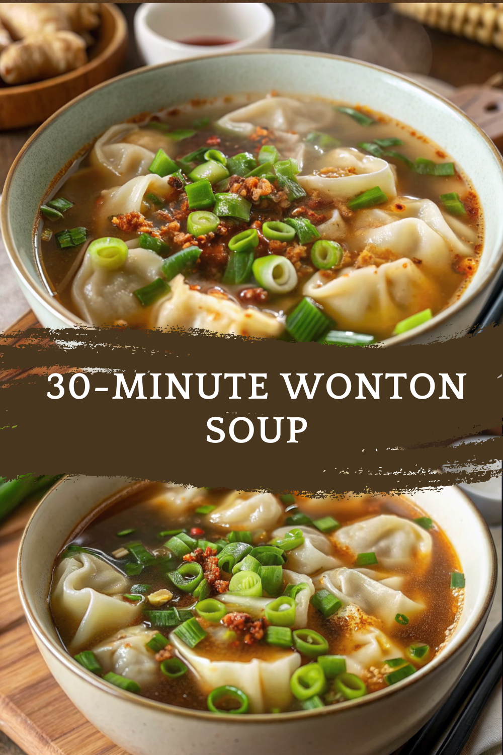 30-Minute Wonton Soup: A Comforting Classic – Light, Flavorful & Ready in No Time