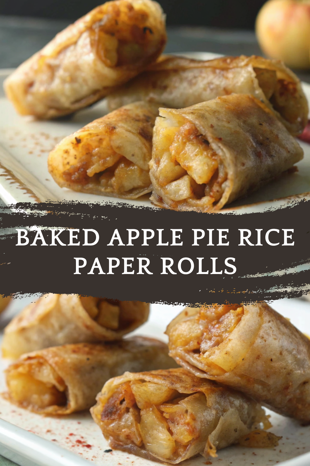 Baked Apple Pie Rice Paper Rolls – Crispy, Sweet and Guilt-Free Dessert