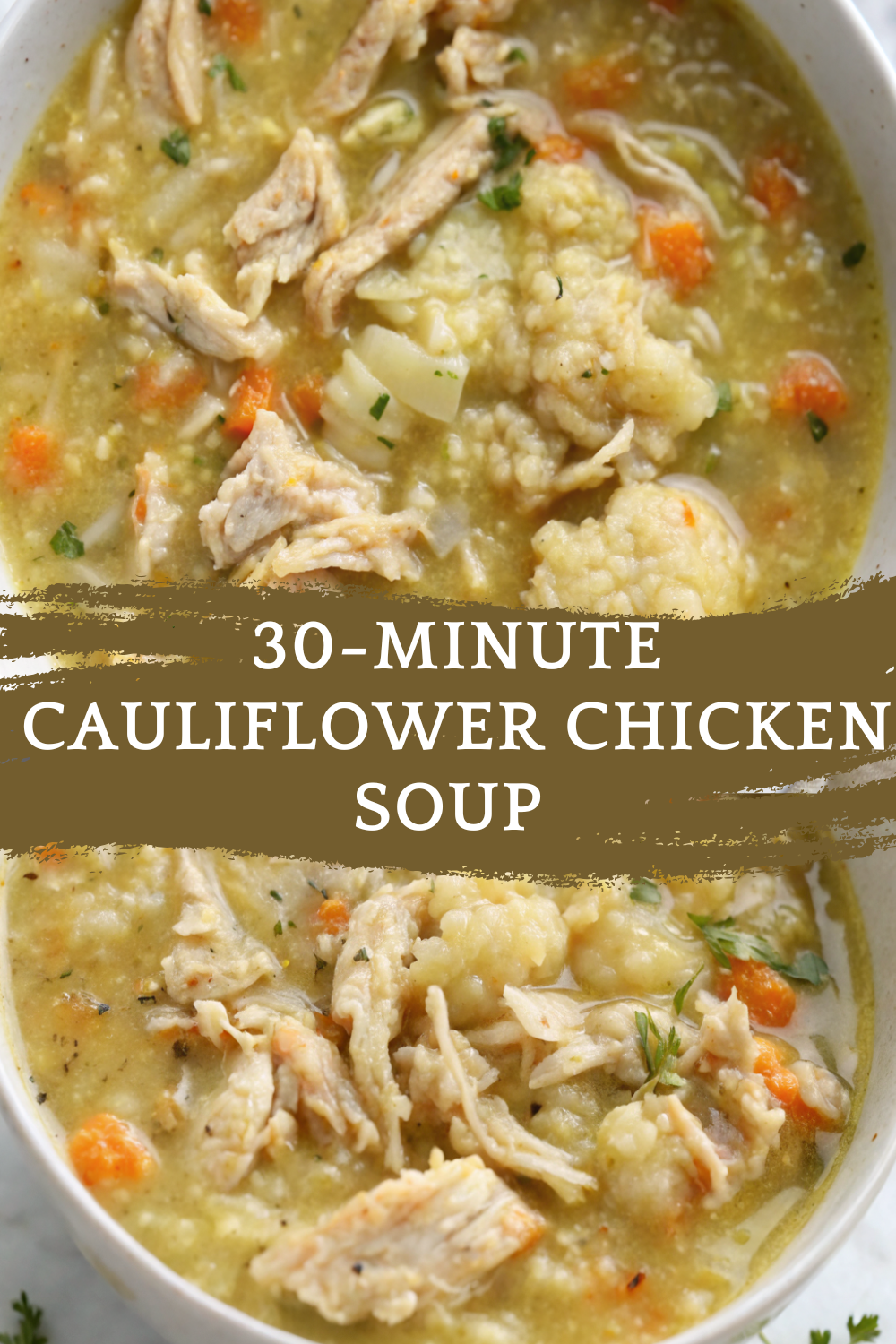 30-Minute Cauliflower Chicken Soup – A Light, Comforting, Anti-Inflammatory Soup with Tender Chicken, Healing Spices, and Cozy Flavor