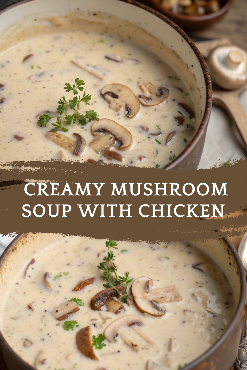 Creamy Mushroom Soup with Chicken – Rich, Velvety & Comforting